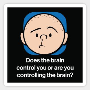 Karl Pilkington - Does the brain control you or are you controlling the brain? Magnet